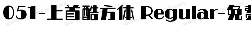 051-上首酷方体 Regular字体转换